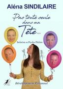 Pas Toute Seule Dans Ma Tête ; Initiation Au Psycho-Théâtre