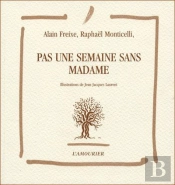 Pas Une Semaine Sans Madame