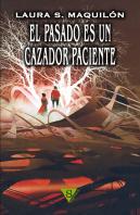 Pasado Es Un Cazador Paciente, El