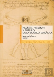 Pasado, Presente Y Futuro De La Bioética Española