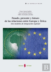 Pasado, Presente Y Futuro De Las Relaciones Entre Europa Y Africa