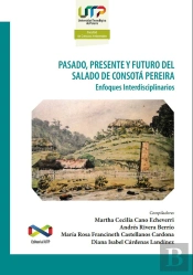 Pasado, Presente Y Futuro Del Salado De Consotá Pereira