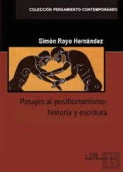 Pasajes Al Posthumanismo. Historia Y Escritura