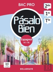 Pasalo Bien : Pasalo Bien ; Espagnol ; 2de, 1re, Tle Bac Pro ; Pochette Élève