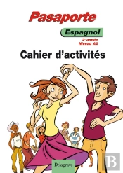 Pasaporte ; 2eme Annee Niveau A2 ; Cahier D'Activites (Edition 2008)