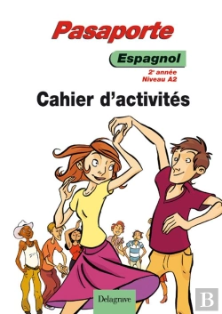 Bertrand.pt - Pasaporte ; 2eme Annee Niveau A2 ; Cahier D'Activites (Edition 2008)