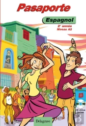 Pasaporte; Espagnol ; 2e Année, Niveau A2 ; Livre De L'Élève (Édition 2008)