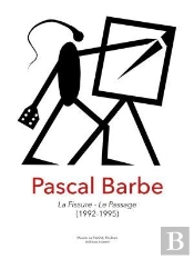 Pascal Barbe, La Fissure, Le Passage (1992-1995)