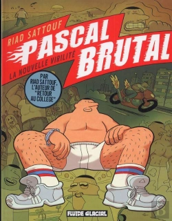 Bertrand.pt - Pascal Brutal T.1 ; La Nouvelle Virilité