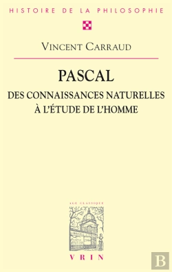 Bertrand.pt - Pascal. Des Connaissances Naturelles À L'Étude De L'Homme