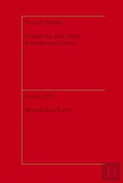 Pascal Gielen - Creativity And Other Fundamentalisms