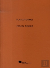 Pascal Pinaud. Plates-Formes