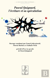 Pascal Quignard, L'Écriture Et Sa Spéculation