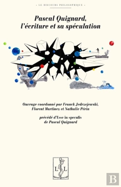 Bertrand.pt - Pascal Quignard, L'Écriture Et Sa Spéculation