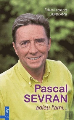 Bertrand.pt - Pascal Sevran ; Adieu L'Ami