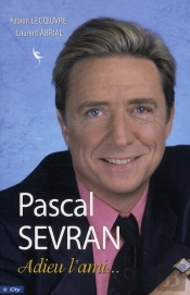 Pascal Sevran ; Une Vie En Chansons