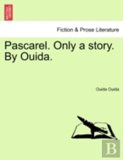 Pascarel. Only A Story. By Ouida.