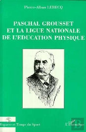 Paschal Grousset Et La Ligue Nationale De L'Education Physique