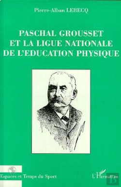 Bertrand.pt - Paschal Grousset Et La Ligue Nationale De L'Education Physique