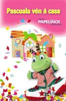 Pascuala Ven A Casa. Papeliños, 4 Anos. Materiais Para A Aula