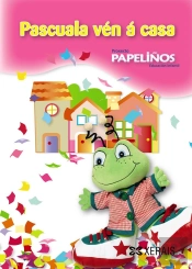 Pascuala Ven A Casa. Papeliños, 4 Anos. Materiais Para A Aula