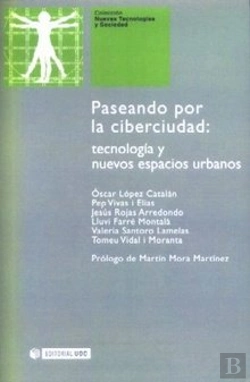 Bertrand.pt - Paseando Por La Ciberciudad: Tecnología Y Nuevos Espacios Urbanos