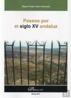 Bertrand.pt - Paseos Por El Siglo Xv Andaluz