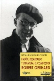 Pasión, Desarraigo Y Literatura: El Compositor Robert Gerhard