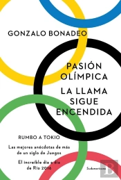 Pasión Olímpica. La Llama Sigue Encendida