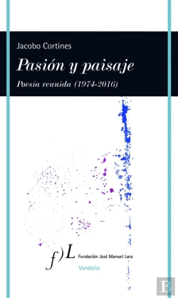 Bertrand.pt - Pasión Y Paisaje (Poesía Reunida, 1974-2016)