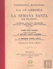 Pasionaria Murciana. La Cuaresma Y La Semana Santa En Murcia