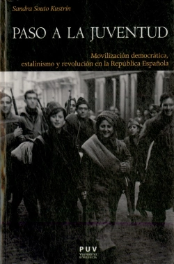 Bertrand.pt - Paso A La Juventud: Movilizacion Democratica, Estalinismo Y Revolucion En La Republica Española