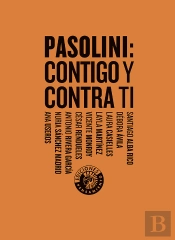 Pasolini: Contigo Y Contra Ti