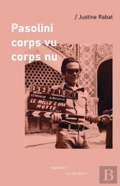 Pasolini, Corps Vu, Corps Nu