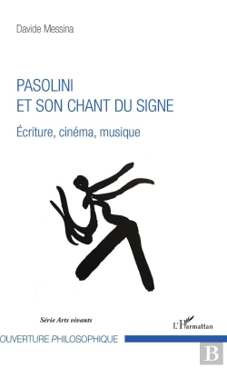 Bertrand.pt - Pasolini Et Son Chant Du Signe ; Écriture, Cinéma,  Musique