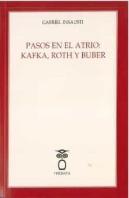 Pasos En El Atrio: Kafka, Roth Y Buber