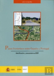 Pasos Fronterizos Entre España Y Portugal. Identificación Y Características 2009.