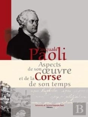 Pasquale Paoli ; Apsects De Son Oeuvre Et De La Corse De Son Temps
