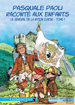 Bertrand.pt - Pasquale Paoli Raconté Aux Enfants Tome 1 ; Le Général De La Nation Corse