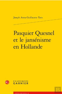 Bertrand.pt - Pasquier Quesnel Et Le Jansenisme En Hollande