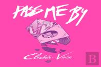 Pass Me By: Electric Vice