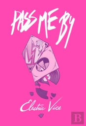 Pass Me By: Electric Vice