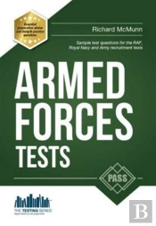 Pass The Armed Forces Tests (Practice Tests For The Army, Raf And Royal Navy)