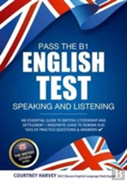 Bertrand.pt - Pass The B1 English Test: Speaking And Listening. An Essential Guide To British Citizenship/Indefinite Leave To Remain