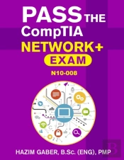 Pass The Comptia Network+ Exam N10-008