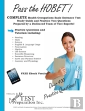 Pass The Hobet! Health Occupations Basic Entrance Test Study Guide And Practice Test Questions