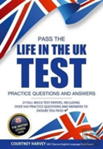 Pass The Life In The Uk Test: Practice Questions And Answers With 21 Full Mock Tests