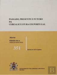 Passado, Presente e Futuro da Cerealicultura em Portugal
