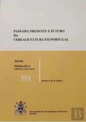 Passado, Presente e Futuro da Cerealicultura em Portugal