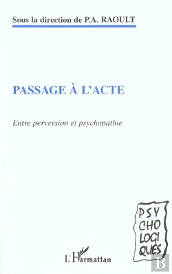 Bertrand.pt - Passage A L'Acte ; Entre Perversion Et Psychopathie